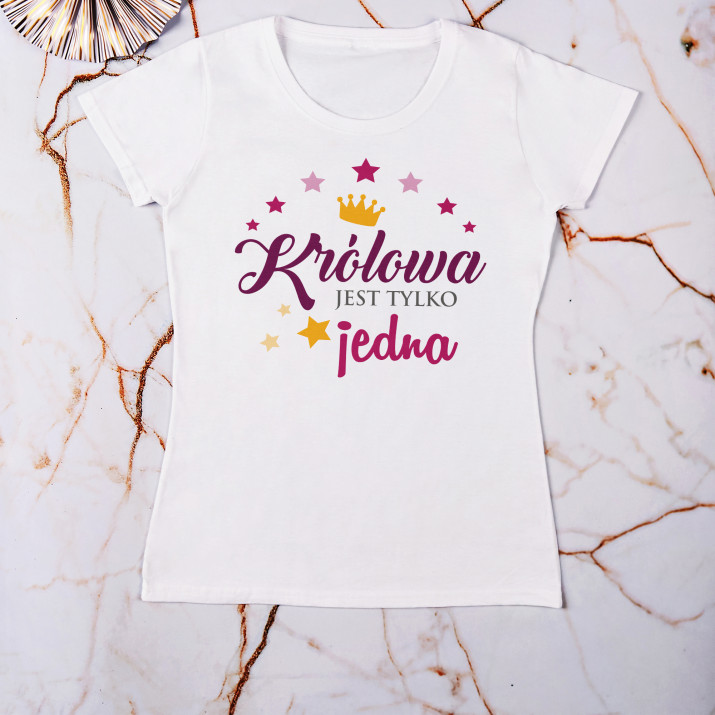 Królowa jest tylko jedna - Koszulka damska z nadrukiem